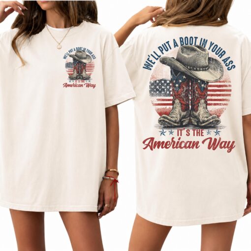 We'll Put A Boot In Your Ass It's The American Way T-Shirt, Toby Keith Patriotic 4th of July Tee