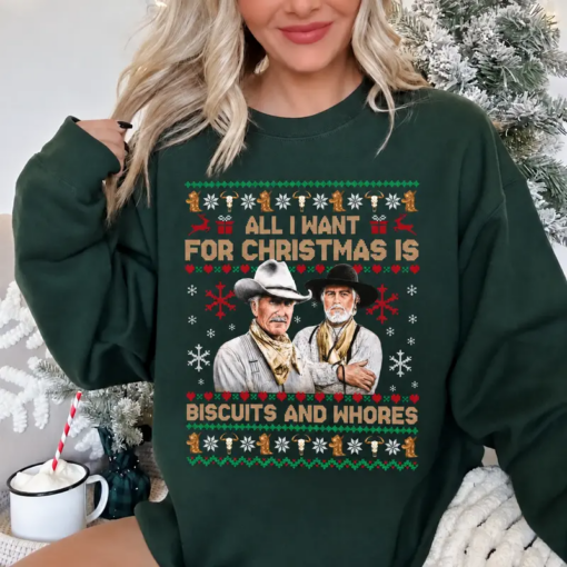 All I Want For Christmas Is Biscuits And Whores Sweatshirt, Funny Lonesome Dove Quote, Western Holiday Gift , Christmas Tee