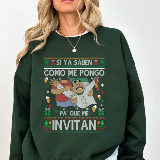 Si Ya Saben Como Me Pongo Christmas Sweatshirt, Funny Mexican Christmas Shirt, Feliz Navidad Ugly Christmas Sweater, Hispanic Holiday Gift