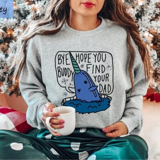 Bye Buddy Hope You Find Your Dad Sweatshirt, Funny Christmas Movie Crewneck, Buddy The Elf Inspired Sweatshirt, Holiday Humor Sweatshirt